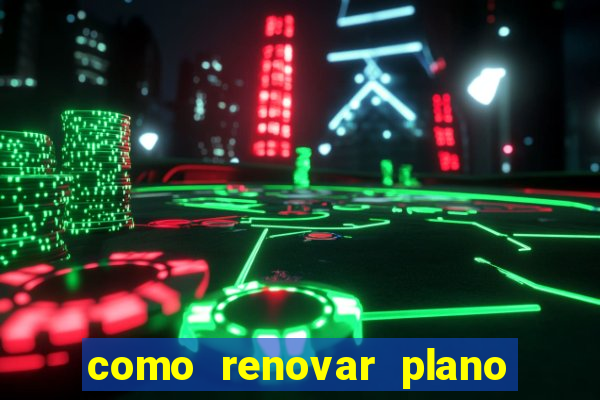 como renovar plano tim beta antes do vencimento